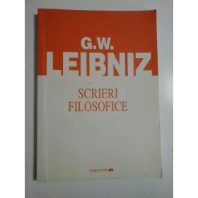 SCRIERI FILOSOFICE - G. W. LEIBNIZ ( cartea prezinta sublinieri)